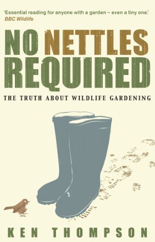 No Nettles Required: The Reassuring Truth About Wildlife Gardening von Penguin