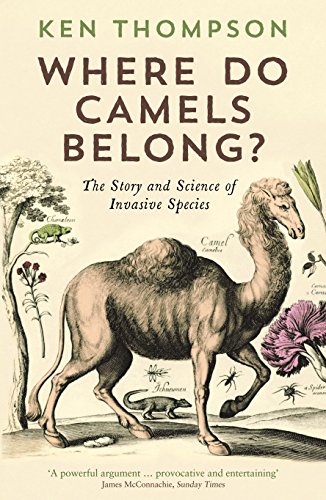 Where Do Camels Belong?: The Story and Science of Invasive Species von Profile Books Ltd