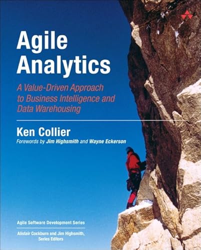 Agile Analytics: A Value-Driven Approach to Business Intelligence and Data Warehousing (Agile Software Development Series) von Addison Wesley