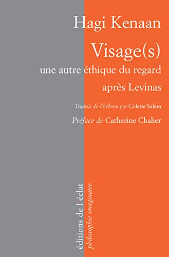 VISAGE(S) - UNE AUTRE ETHIQUE DU REGARD APRES LEVINAS: Une autre éthique du regard après Lévinas von ECLAT