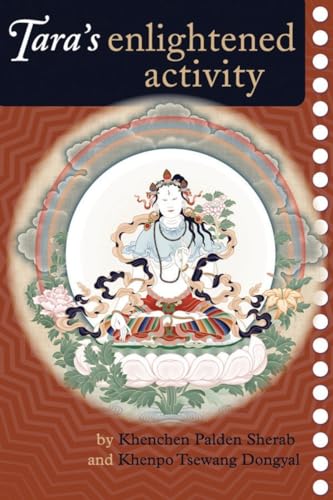 Tara's Enlightened Activity: An Oral Commentary on the Twenty-One Praises to Tara von Snow Lion