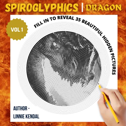 Dragon Spiroglyphics: Spiroglyphics Art One Color Coloring Book Vol.1 with 35 Hidden Pictures for Relaxation & Stress Relief, Great Gifts von Independently published