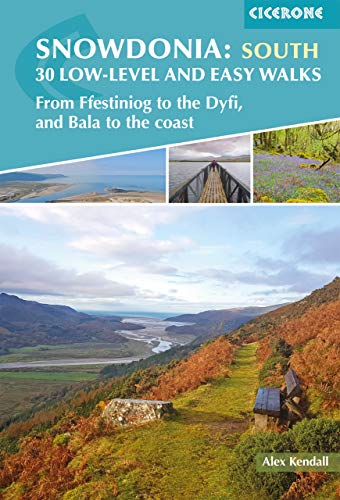 Snowdonia: 30 Low-level and Easy Walks - South: From Ffestiniog to the Dyfi, and Bala to the coast (Cicerone guidebooks) von Cicerone Press Limited