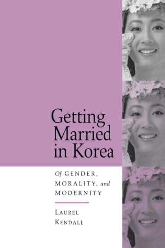 Getting Married in Korea: Of Gender, Morality, and Modernity