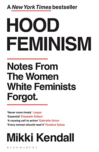 Hood Feminism: Notes from the Women White Feminists Forgot von Bloomsbury