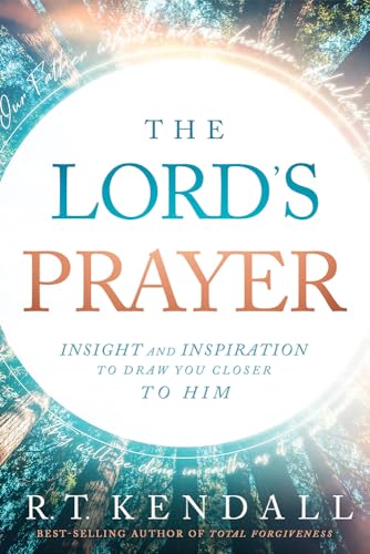 The Lord's Prayer: Insignt and Inspiration to Draw You Closer to Him von Charisma House