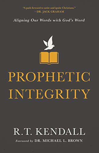 Prophetic Integrity: Aligning Our Words with God's Word von Thomas Nelson