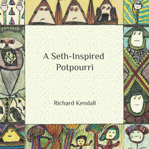 A Seth-Inspired Potpourri