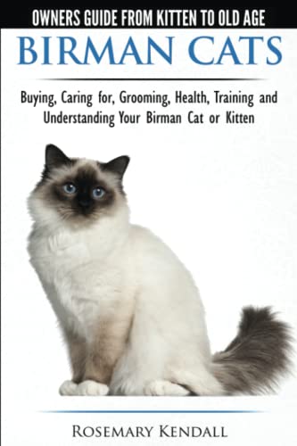 Birman Cats - The Owner's Guide from Kitten to Old Age - Buying, Caring For, Grooming, Health, Training, and Understanding Your Birman Cat or Kitten von CWP PUBLISHING