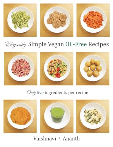 Elegantly Simple Vegan Oil-Free Recipes