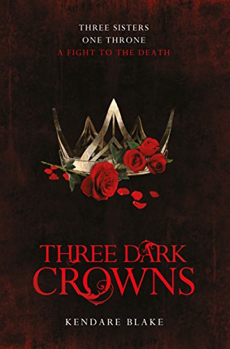 Three Dark Crowns: A Fight to the Death (Three Dark Crowns, 1)