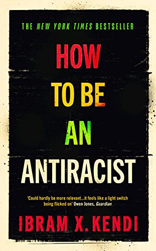 How To Be an Antiracist: THE GLOBAL MILLION-COPY BESTSELLER