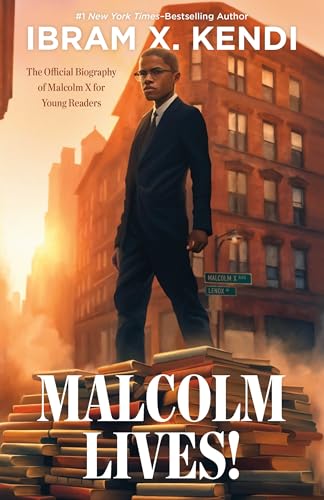 Malcolm Lives!: The Official Biography of Malcolm X for Young Readers Malcolm Lives!: The Official Biography of Malcolm X for Young Readers von Farrar, Straus & Giroux Inc
