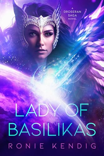 Lady of Basilikas: A Droseran Saga Novel Volume 5 (The Droseran Saga)