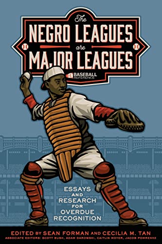 The Negro Leagues are Major Leagues: Essays and Research for Overdue Recognition (Champions of Black Baseball)