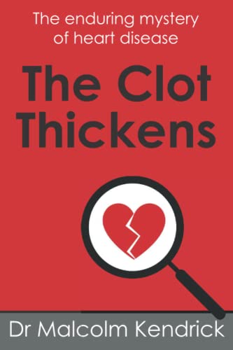 The Clot Thickens: The enduring mystery of heart disease von Columbus Publishing Ltd