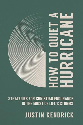How to Quiet a Hurricane: Strategies for Christian Endurance in the Midst of Life’s Storms von David C Cook