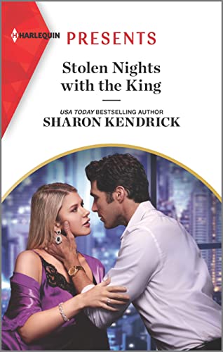 Stolen Nights with the King: A Royal Romance (Passionately Ever After..., 2) von Harlequin Presents