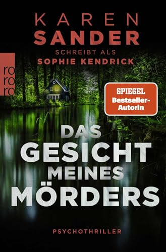 Das Gesicht meines Mörders: Psychothriller | Bestsellerautorin Karen Sander schreibt als Sophie Kendrick von Rowohlt Taschenbuch