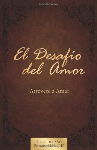 El desafio del amor/ The Love Dare: Atrevete a amar/ Dare to Love