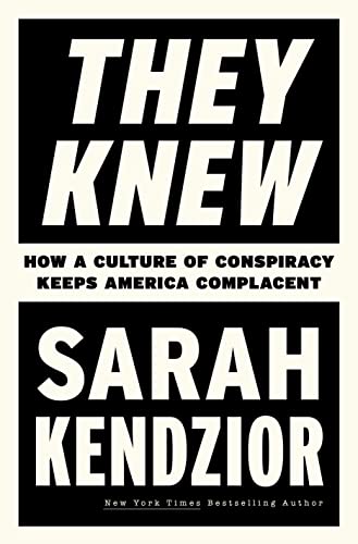 They Knew: How a Culture of Conspiracy Keeps America Complacent von Flatiron Books