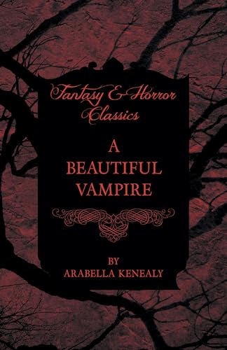 A Beautiful Vampire (Fantasy and Horror Classics) von Read Books