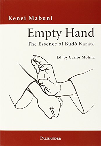 Empty Hand: The Essence of Budô Karate: The Essence of Budo Karate von Palisander Verlag