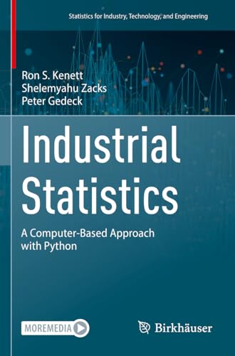 Industrial Statistics: A Computer-Based Approach with Python (Statistics for Industry, Technology, and Engineering) von Birkhäuser