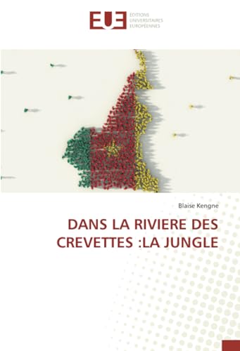 DANS LA RIVIERE DES CREVETTES :LA JUNGLE von Éditions universitaires européennes