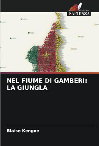 NEL FIUME DI GAMBERI: LA GIUNGLA: DE von Edizioni Sapienza