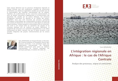 L'intégration régionale en Afrique : le cas de l'Afrique Centrale: Analyse des processus, enjeux et contraintes von Éditions universitaires européennes