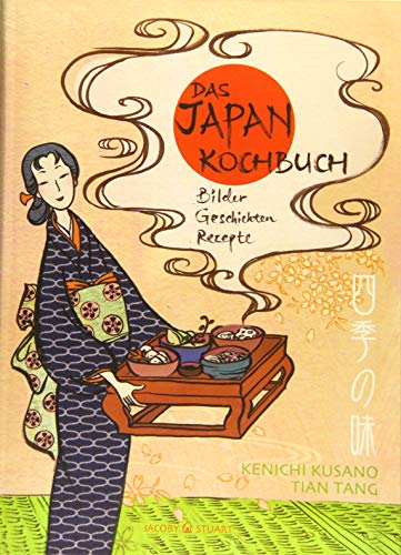 Das Japan-Kochbuch: Bilder, Rezepte, Geschichten (Illustrierte Länderküchen / Bilder. Geschichten. Rezepte) von Jacoby & Stuart