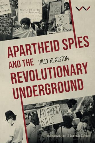 Apartheid Spies and the Revolutionary Underground von Wits University Press
