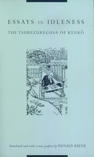 Essays in Idleness: The Tsurezuregusa of Kenko: The Tsurezuregusa of Kenkō (Translations from the Asian Classics)