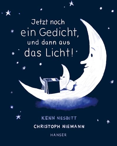 Jetzt noch ein Gedicht, und dann aus das Licht!: Poesie zur guten Nacht von Hanser, Carl GmbH + Co.