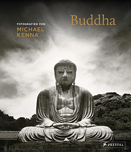Buddha. Fotografien von Michael Kenna: Mit 104 inspirierenden Buddhaporträts aus aller Welt von Prestel