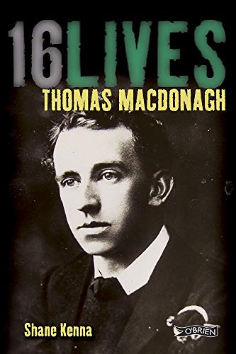 Thomas MacDonagh: 16Lives von O'Brien Press