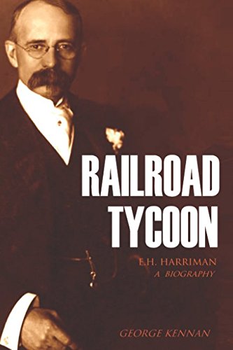 Railroad Tycoon: A Biography of E.H. Harriman