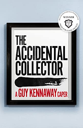 The Accidental Collector: Winner of the Bollinger Everyman Wodehouse Prize for Comic Fiction von Mensch Publishing