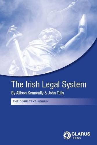 The Irish Legal System (The Core Text Series)