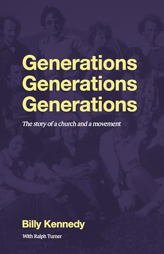 Generations Generations Generations: The Story of a Church and a Movement von Malcolm Down Publishing Limited