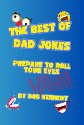 The Best of Dad Jokes: Prepare to Roll Your Eyes von Independently published