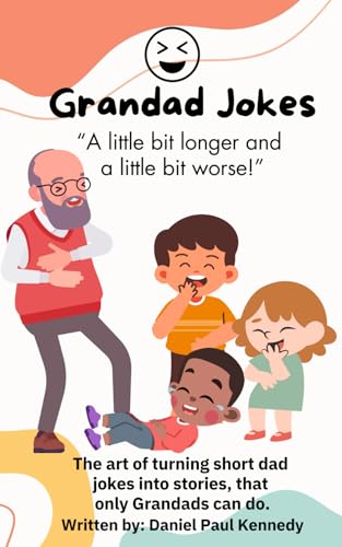 Grandad Jokes: They're like dad jokes, just a little bit longer and a little bit worse! von Independently published