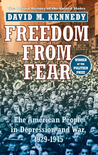 Freedom from Fear: The American People in Depression and War, 1929-1945 (Oxford History of the United States, 9)