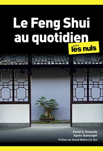 Le Feng shui au quotidien poche pour les Nuls, 2ème édition von First