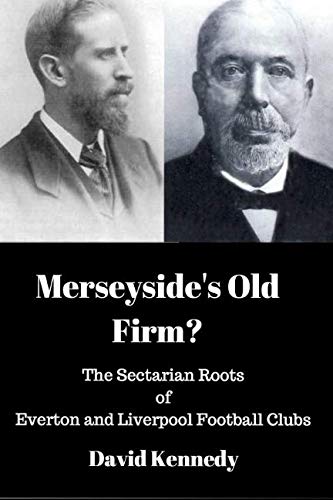 Merseyside's Old Firm?: The Sectarian Roots of Everton and Liverpool Football Clubs von Independently published