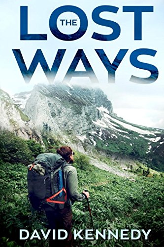 The Lost Ways: Hone Your Art of Prepping & Coming through Alive—Your Comprehensive Prepping Way of Life and Survival Skills Manual for Whatever Catastrophes Whenever & Wherever