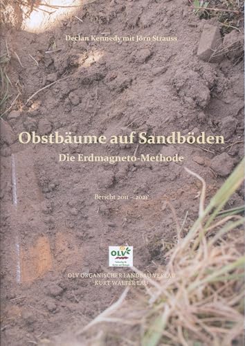 Obstbäume auf Sandböden: Die Erdmagneto-Methode von OLV Organischer Landbau