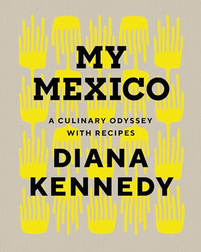 My Mexico: A Culinary Odyssey With Recipes (William & Bettye Nowlin)