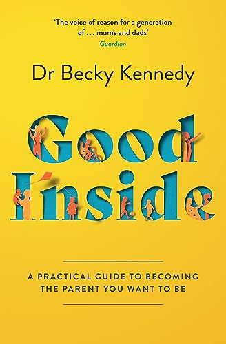 Good Inside: The new Sunday Times bestselling gentle parenting guide for fans of Philippa Perry von Thorsons
